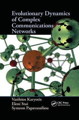 Evolutionary Dynamics of Complex Communications Networks / Edition 1