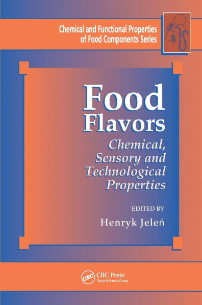 Food Flavors: Chemical, Sensory and Technological Properties / Edition 1