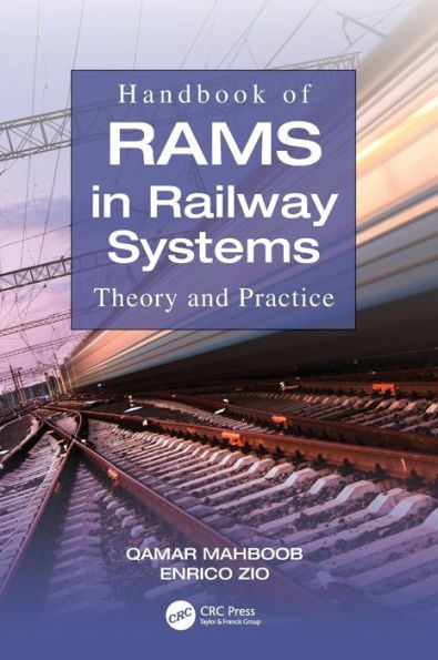 Handbook of RAMS in Railway Systems: Theory and Practice / Edition 1