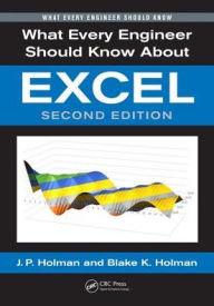 Title: What Every Engineer Should Know About Excel / Edition 2, Author: J. P. Holman