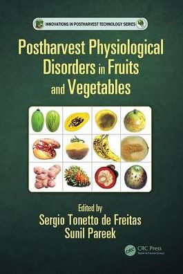 Postharvest Physiological Disorders in Fruits and Vegetables