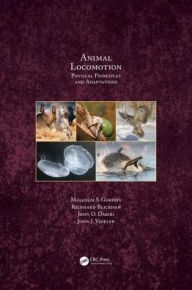 Title: Animal Locomotion: Physical Principles and Adaptations / Edition 1, Author: Malcolm S. Gordon