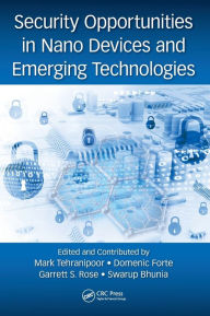 Title: Security Opportunities in Nano Devices and Emerging Technologies / Edition 1, Author: Mark Tehranipoor