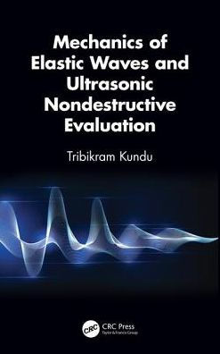 Mechanics of Elastic Waves and Ultrasonic Nondestructive Evaluation / Edition 1