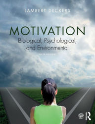 Title: Motivation: Biological, Psychological, and Environmental / Edition 5, Author: Lambert Deckers