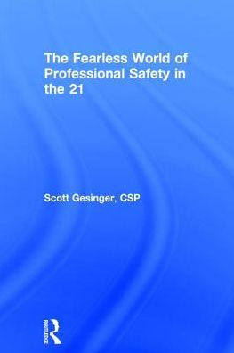 the Fearless World of Professional Safety 21st Century