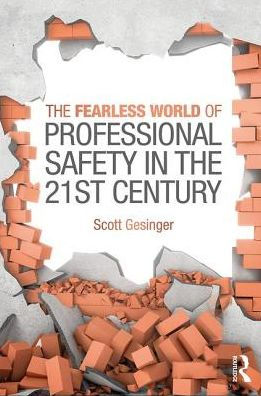 the Fearless World of Professional Safety 21st Century