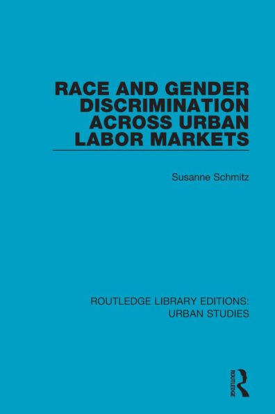 Race and Gender Discrimination across Urban Labor Markets / Edition 1