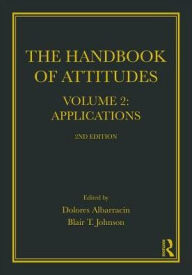 Title: Handbook of Attitudes, Volume 2: Applications: 2nd Edition / Edition 1, Author: Dolores Albarracin