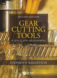 Title: Gear Cutting Tools: Science and Engineering, Second Edition / Edition 1, Author: Stephen P. Radzevich