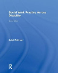 Title: Social Work Practice Across Disability, Author: Juliet Rothman