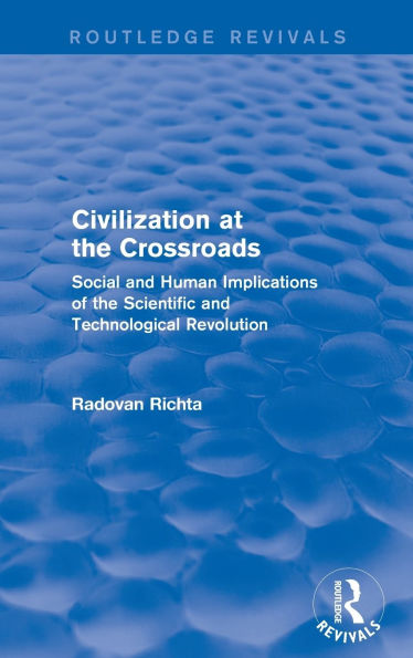 Civilization at the Crossroads : Social and Human Implications of Scientific Technological Revolution (International Arts Sciences Press):