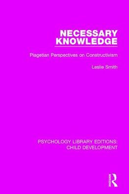 Necessary Knowledge: Piagetian Perspectives on Constructivism / Edition 1