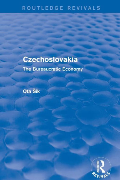 Czechoslovakia: The Bureaucratic Economy / Edition 1