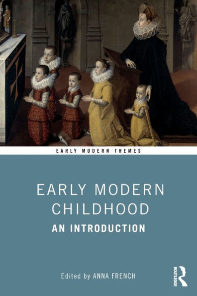 Early Modern Childhood: An Introduction / Edition 1