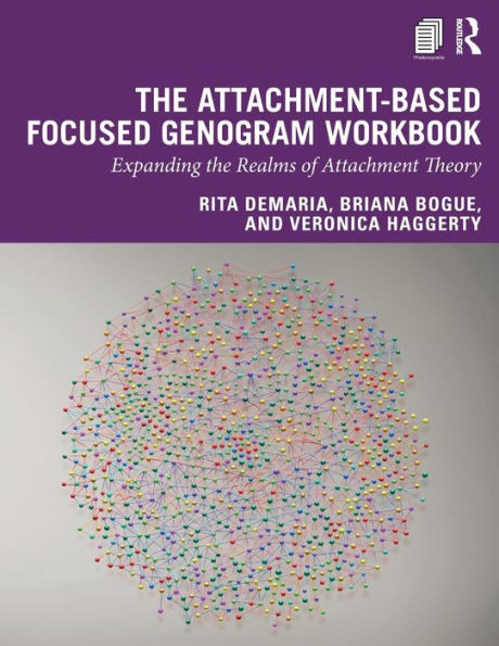 the Attachment-Based Focused Genogram Workbook: Expanding Realms of Attachment Theory