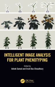 Title: Intelligent Image Analysis for Plant Phenotyping, Author: Ashok Samal