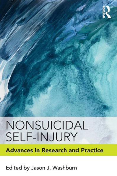 Nonsuicidal Self-Injury: Advances in Research and Practice / Edition 1