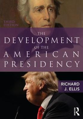 The Development of the American Presidency / Edition 3