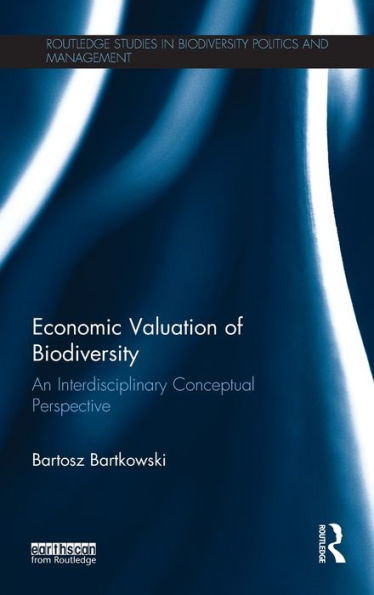 Economic Valuation of Biodiversity: An Interdisciplinary Conceptual Perspective