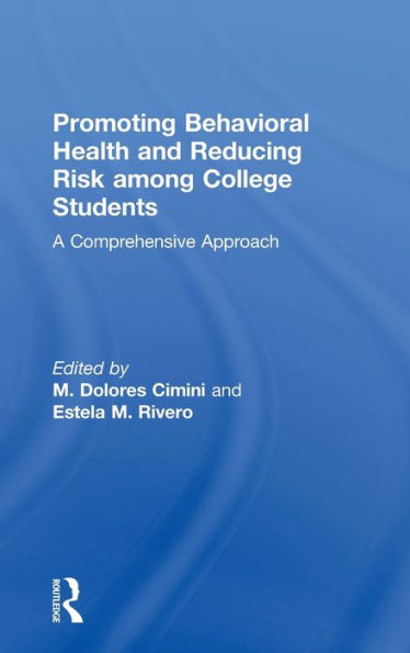 Promoting Behavioral Health and Reducing Risk among College Students: A Comprehensive Approach