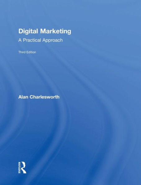 Digital Marketing: A Practical Approach / Edition 3