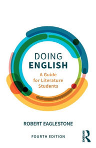Title: Doing English: A Guide for Literature Students / Edition 4, Author: Robert Eaglestone