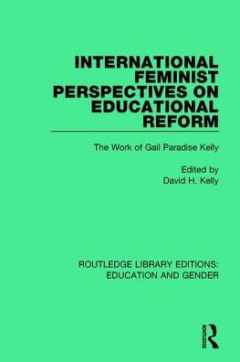 International Feminist Perspectives on Educational Reform: The Work of Gail Paradise Kelly