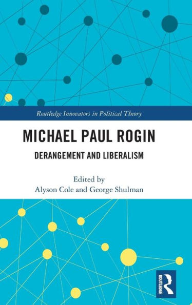 Michael Paul Rogin: Derangement and Liberalism / Edition 1
