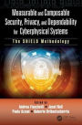 Measurable and Composable Security, Privacy, and Dependability for Cyberphysical Systems: The SHIELD Methodology