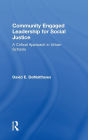 Community Engaged Leadership for Social Justice: A Critical Approach in Urban Schools
