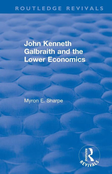 Revival: Galbraith and Lower Econ II (1990) / Edition 1