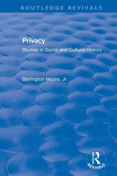 Privacy: Studies in Social and Cultural History: Studies in Social and Cultural History
