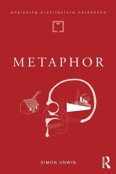 Metaphor: an exploration of the metaphorical dimensions and potential of architecture / Edition 1