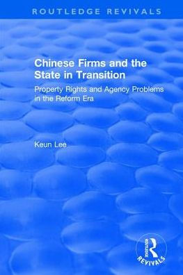 Chinese Firms and the State Transition: Property Rights Agency Problems Reform Era