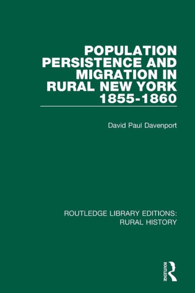 Population Persistence and Migration in Rural New York, 1855-1860 / Edition 1