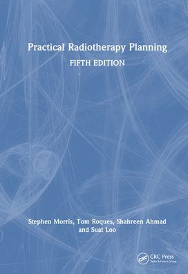 Practical Radiotherapy Planning: Fifth Edition