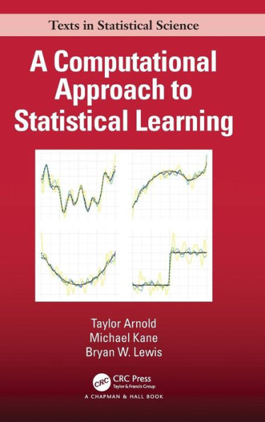 A Computational Approach to Statistical Learning / Edition 1