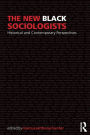 The New Black Sociologists: Historical and Contemporary Perspectives / Edition 1
