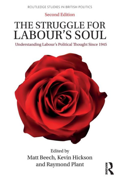 The Struggle for Labour's Soul: Understanding Labour's Political Thought Since 1945 / Edition 2