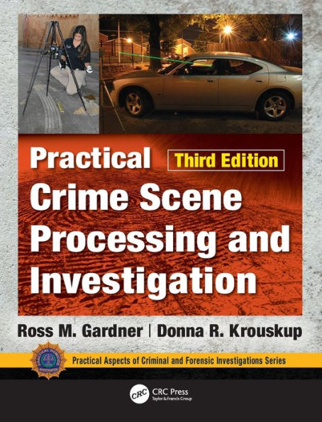 Practical Crime Scene Processing and Investigation, Third Edition / Edition 3