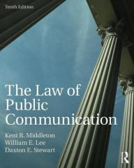 Title: The Law of Public Communication / Edition 10, Author: William E. Lee