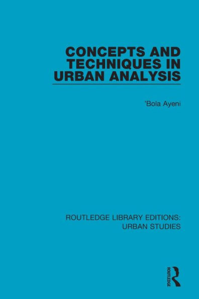 Concepts and Techniques in Urban Analysis / Edition 1