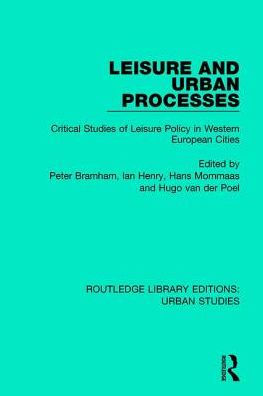 Leisure and Urban Processes: Critical Studies of Policy Western European Cities