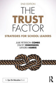 Title: The Trust Factor: Strategies for School Leaders / Edition 2, Author: Julie Peterson Combs