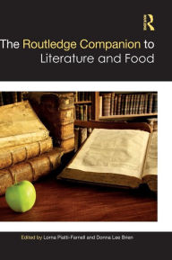 Title: The Routledge Companion to Literature and Food / Edition 1, Author: Lorna Piatti-Farnell