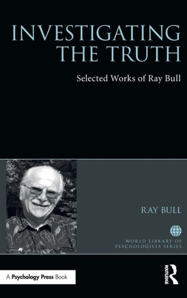 Investigating the Truth: Selected Works of Ray Bull