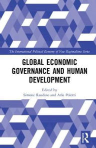 Title: Global Economic Governance and Human Development / Edition 1, Author: Simone Raudino