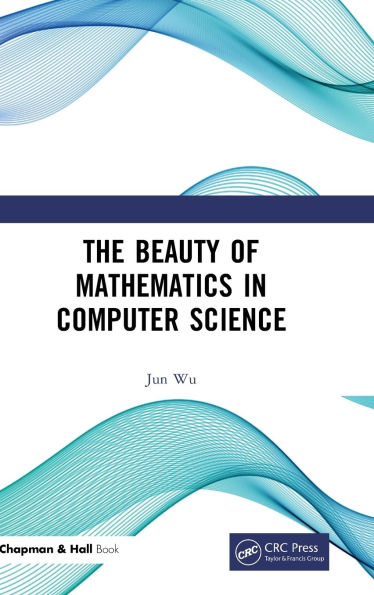The Beauty of Mathematics Computer Science