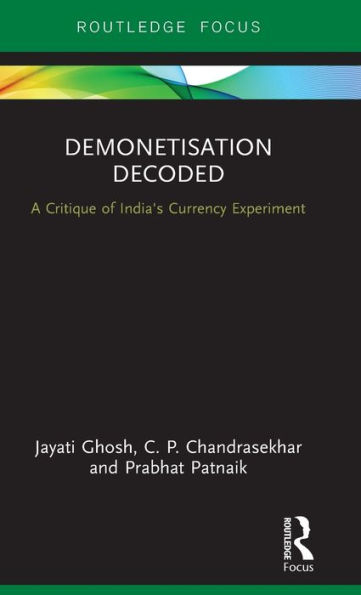 Demonetisation Decoded: A Critique of India's Currency Experiment / Edition 1